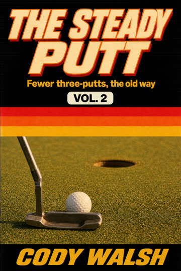 The Steady Putt, Vol. II